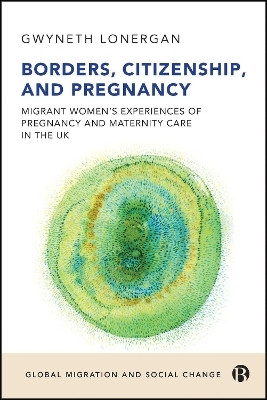Borders, Citizenship, and Pregnancy(English, Paperback, Lonergan Gwyneth)