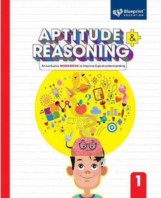 Aptitude and Reasoning Class 1 (An Exclusive Workbook to Improve logical understanding) - Blueprint Education(Paperback, Sanjeev Jain, Poonam Gupta)