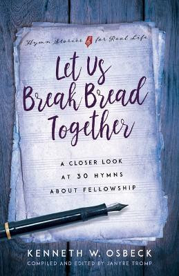Let Us Break Bread Together(English, Paperback, Osbeck Kenneth W)