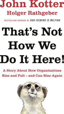 That's Not How We Do It Here!(English, Hardcover, Kotter John)