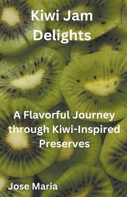 Kiwi Jam Delights(English, Paperback, Maria Jose)