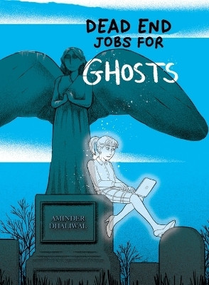 Dead End Jobs for Ghosts(English, Paperback, Dhaliwal Aminder)