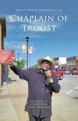 Chaplain of Troost The Story of A Legendary Street Preacher(Paperback, Bishop John D. Birmingham Jr.)