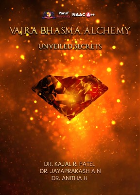 Vajra Bhasma Alchemy - Unveiled Secrets(Paperback, Dr. Kajal R. Patel, Dr. Jayaprakash A N, Dr. Anitha H.)