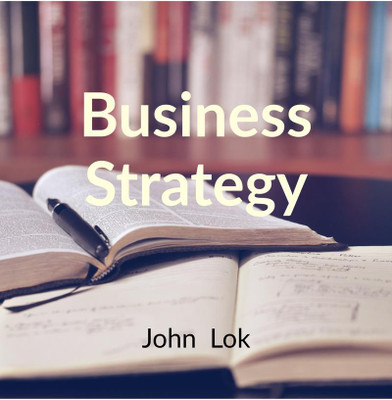Business Strategy(English, Paperback, John Lok)