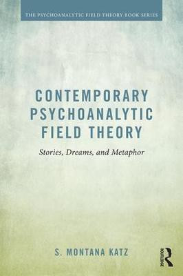 Contemporary Psychoanalytic Field Theory(English, Paperback, Katz S. Montana)