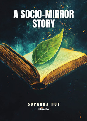A Socio Mirror Story(Hardcover, Suparna Roy)