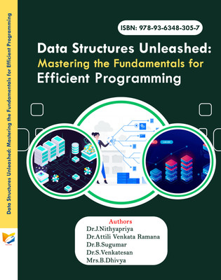 Data Structures Unleashed: Mastering the 
Fundamentals for Efficient Programming(Paperback, Dr.J.Nithyapriya, Dr.Attili Venkata Ramana, Dr.B.Sugumar, Dr.S.Venkatesan, Mrs.B.Dhivya)