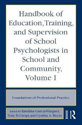 Handbook of Education, Training, and Supervision of School Psychologists in School and Community, Volume I(English, Hardcover, unknown)