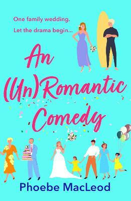 An Un Romantic Comedy(English, Hardcover, MacLeod Phoebe)
