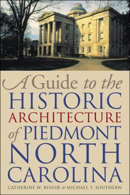A Guide to the Historic Architecture of Piedmont North Carolina(English, Paperback, Southern Michael T.)