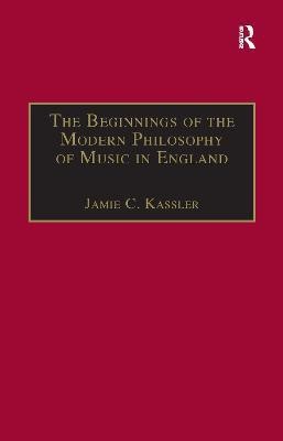 The Beginnings of the Modern Philosophy of Music in England(English, Paperback, Kassler Jamie C.)