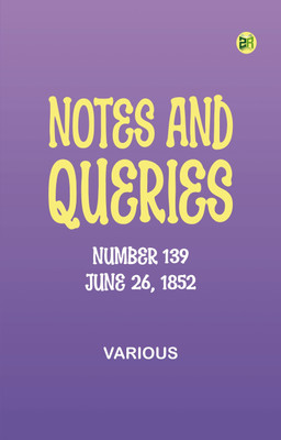 Notes and Queries, Number 139, June 26, 1852(Paperback, Various)
