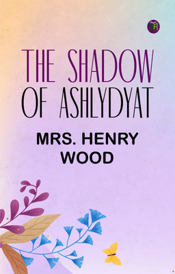 The Shadow of Ashlydyat(Paperback, Mrs. Henry Wood)