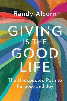 Giving Is the Good Life(English, Paperback, Alcorn Randy)