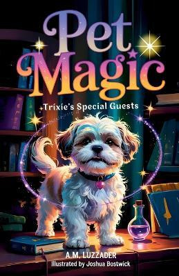 Pet Magic Trixie's Special Guests(English, Paperback, Luzzader A M)
