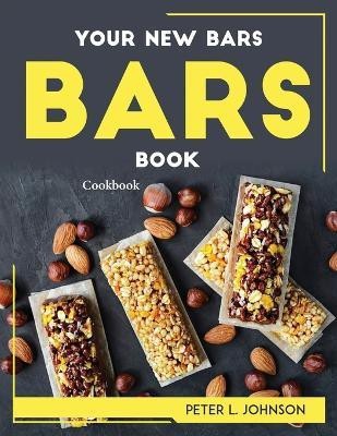 Your New Bars-Book(English, Paperback, Peter L Johnson)