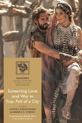 Screening Love and War in Troy: Fall of a City(English, Electronic book text, unknown)