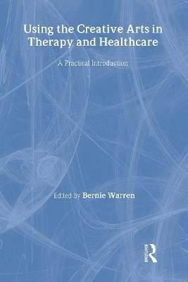Using the Creative Arts in Therapy and Healthcare(English, Hardcover, unknown)