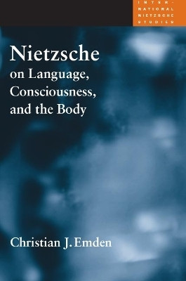 Nietzsche on Language, Consciousness, and the Body(English, Hardcover, Emden Christian J.)