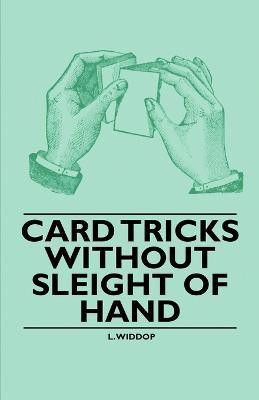 Card Tricks Without Sleight of Hand(English, Paperback, Widdop L.)