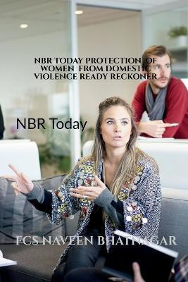 Nbr Today Protection of Women from Domestic Violence Ready Reckoner(English, Paperback, Naveen Fcs)