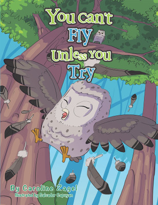 You Can't Fly Unless You Try(Hardcover, Caroline Zagel)