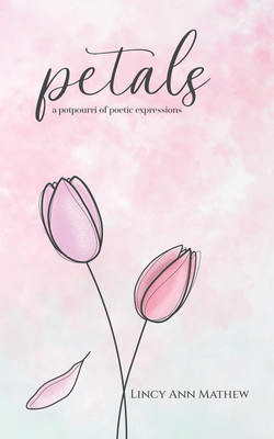 Petals(English, Paperback, Lincy Ann Mathew)