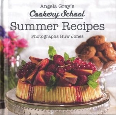 Angela Gray's Cookery School: Summer Recipes(English, Hardcover, Gray Angela)