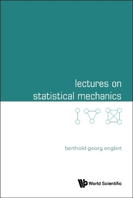 Lectures On Statistical Mechanics(English, Hardcover, Englert Berthold-georg)