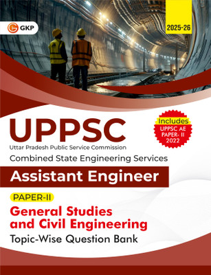 GKP UPPSC 2025-26 : Combined State Engineering Services - Paper II General Studies & Civil Engineering II Topic wise Question Bank - Assistant Engineer (Includes Solved Paper of UPPSC AE 2022)(Paperback, G.K. Publications (P) Ltd.) GKP UPPSC 2025-26 : Combined State Engineering Services - Paper II General Studies & Civil Engineering II Topic wise Question Bank - Assistant Engineer (Includes Solved Paper of UPPSC AE 2022)(Paperback, G.K. Publications (P) Ltd.)