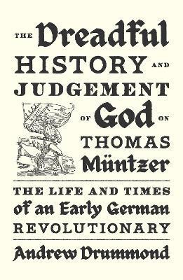 The Dreadful History and Judgement of God on Thomas Muentzer(English, Paperback, Drummond Andrew)