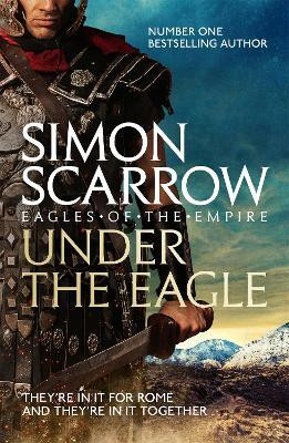 Under the Eagle (Eagles of the Empire 1)(English, Paperback, Scarrow Simon)