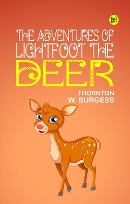 The Adventures of Lightfoot the Deer(Paperback, Thornton W. Burgess)