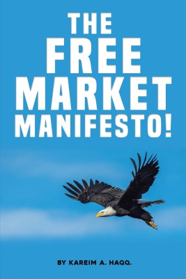 The Free Market Manifesto!(English, Hardcover, Haqq Kareim A)