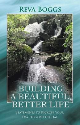 Building a Beautiful, Better Life(English, Paperback, Boggs Reva)