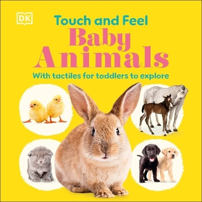 Touch and Feel Baby Animals(English, Board book, DK)