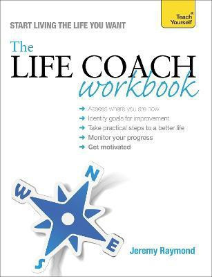 The Life Coach Workbook: Teach Yourself(English, Paperback, Raymond Jeremy)