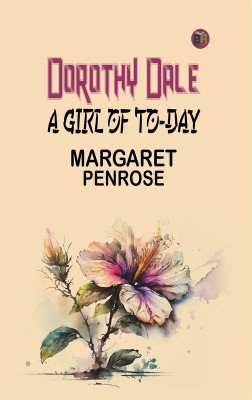 Dorothy Dale: A Girl of To-Day(Paperback, Margaret Penrose)