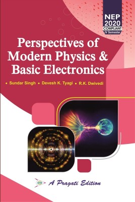 PERSPECTIVES OF MODERN PHYSICS & BASIC ELECTRONICS(Paperback, DR. SUNDAR SINGH, DEVESH K. TYAGI, DR. R.K. DWIVEDI)