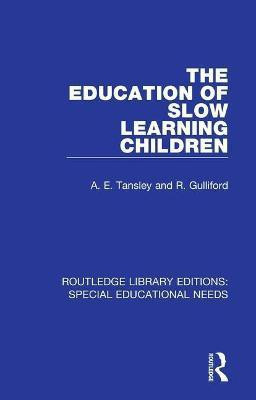 The Education of Slow Learning Children(English, Paperback, Tansley A. E.)