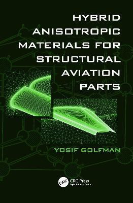 Hybrid Anisotropic Materials for Structural Aviation Parts(English, Paperback, Golfman Yosif)