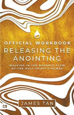 The Official Workbook for Releasing the Anointing(English, Paperback, Tan James)
