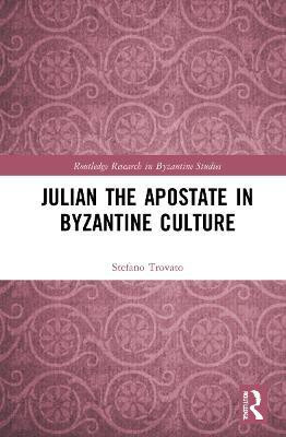 Julian the Apostate in Byzantine Culture(English, Hardcover, Trovato Stefano)