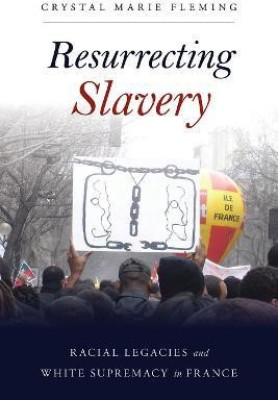 Resurrecting Slavery(English, Hardcover, Fleming Crystal Marie)