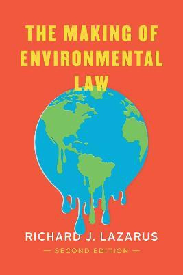 The Making of Environmental Law(English, Paperback, Lazarus Richard J.)