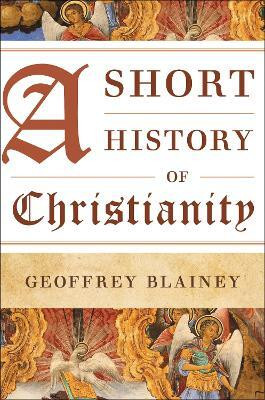 A Short History of Christianity(English, Electronic book text, Blainey Geoffrey)