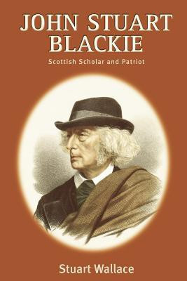 John Stuart Blackie(English, Electronic book text, Wallace Stuart)