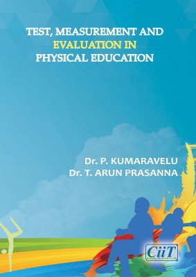 Test, Measurement and Evaluation in Physical Education(Book, Dr. P. Kumaravelu, Dr. T. Arun Prasanna)