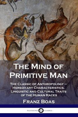 The Mind of Primitive Man(English, Paperback, Boas Franz)